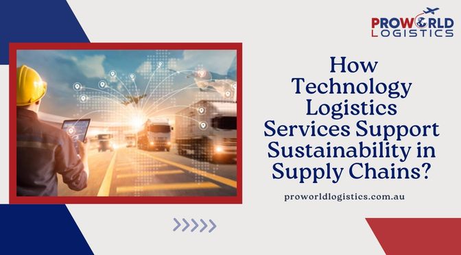 How Technology Logistics Services Support Sustainability in Supply Chains?